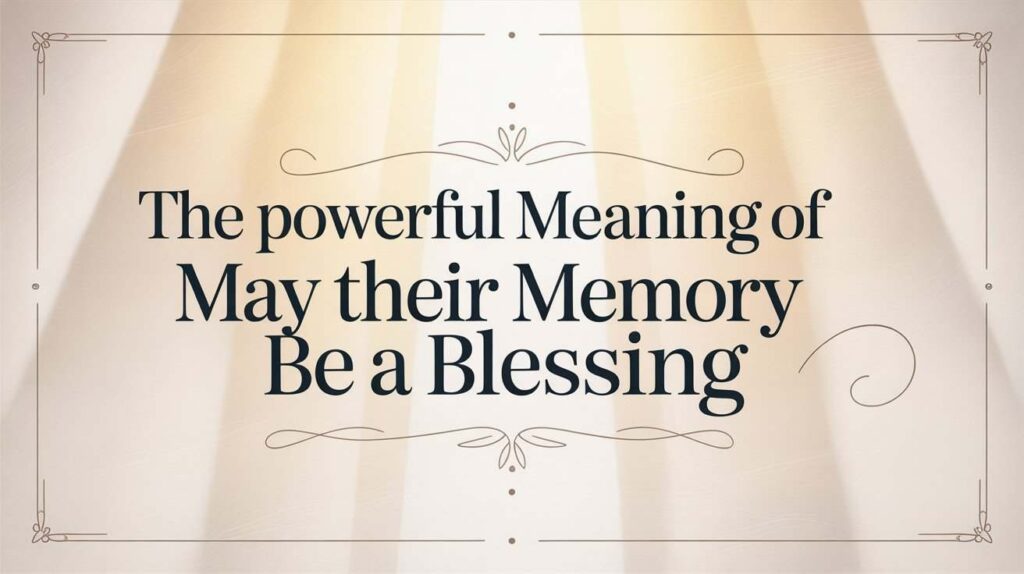 the-powerful-meaning-of-may-their-memory-be-a-blessing