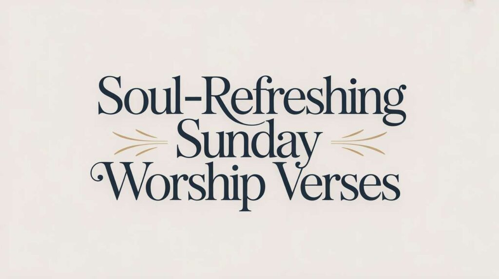 soul-refreshing-sunday-worship-verses
