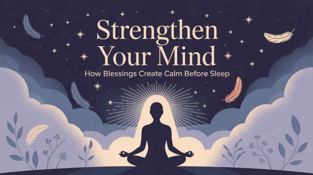 strengthen-your-mind-how-blessings-create-calm-before-sleep