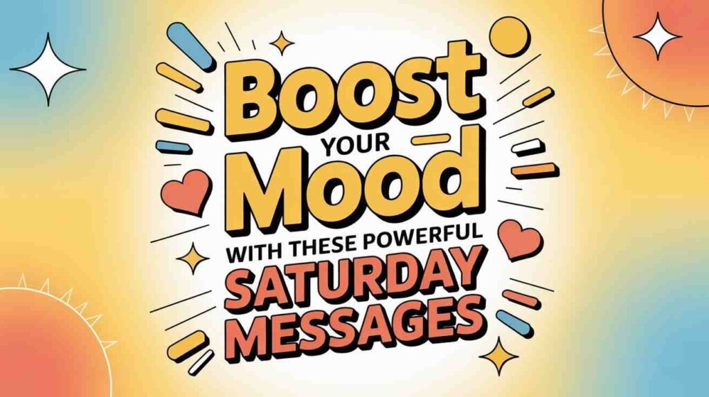 boost-your-mood-with-these-powerful-saturday-messages