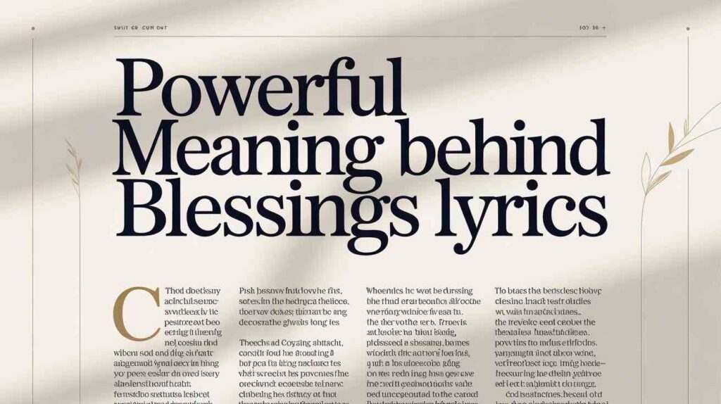 powerful-meaning-behind-blessings-lyrics
