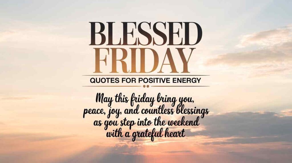 blessed-friday-quotes-for-positive-energy