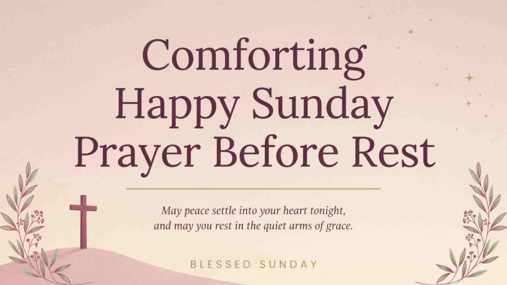 comforting-happy-sunday-prayer-before-rest