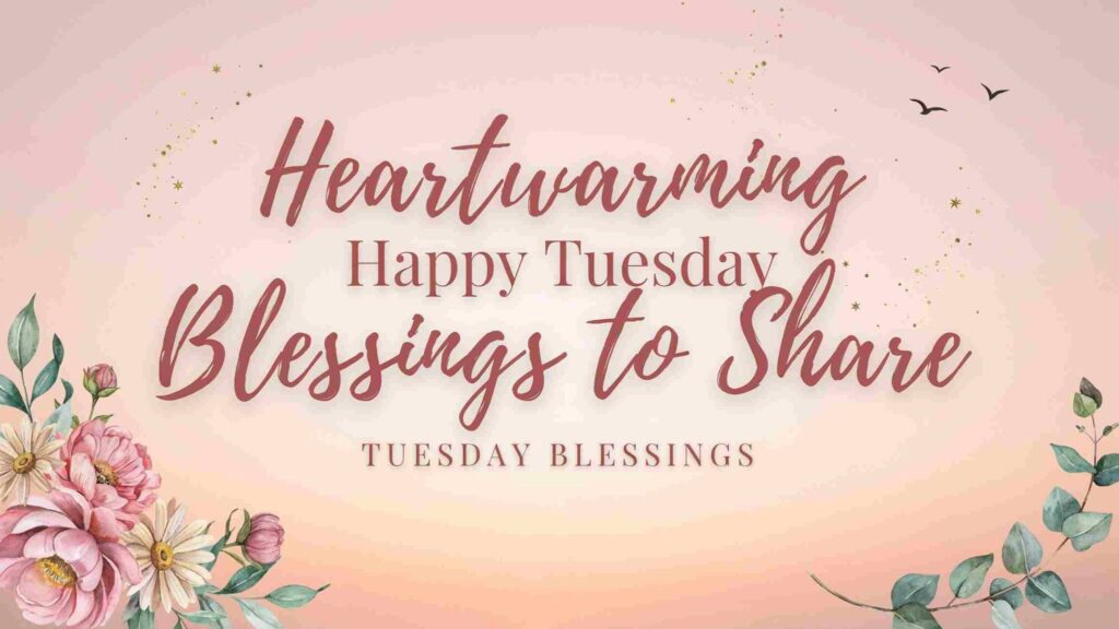 heartwarming-happy-tuesday-blessings-to-share