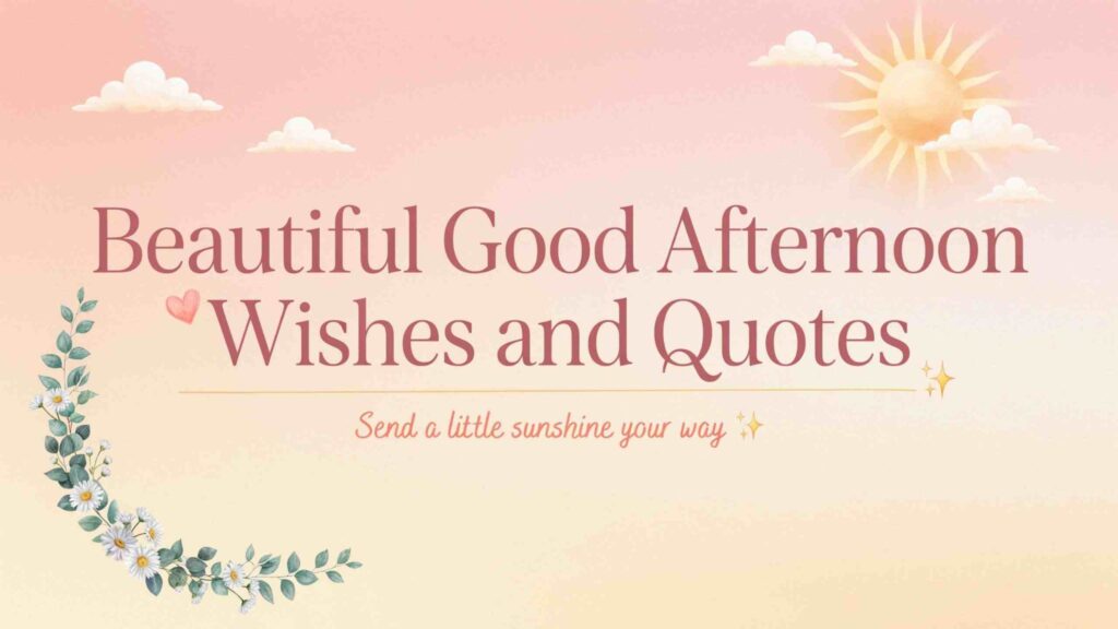 beautiful-good-afternoon-wishes-and-quotes