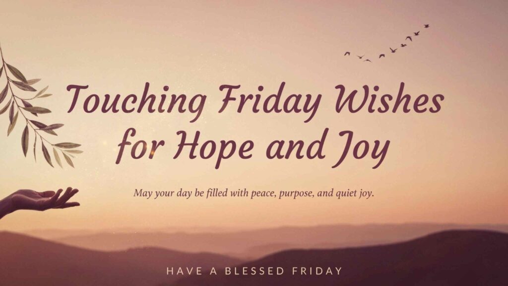 Touching Friday Wishes for Hope and Joy