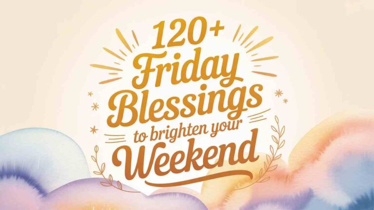 120-friday-blessings-to-brighten-your-weekend