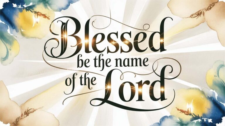 blessed blessed be the name of the lord