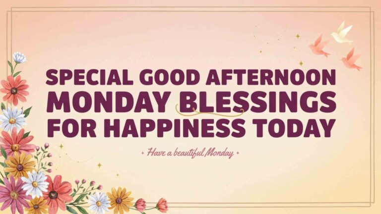 good afternoon monday blessings